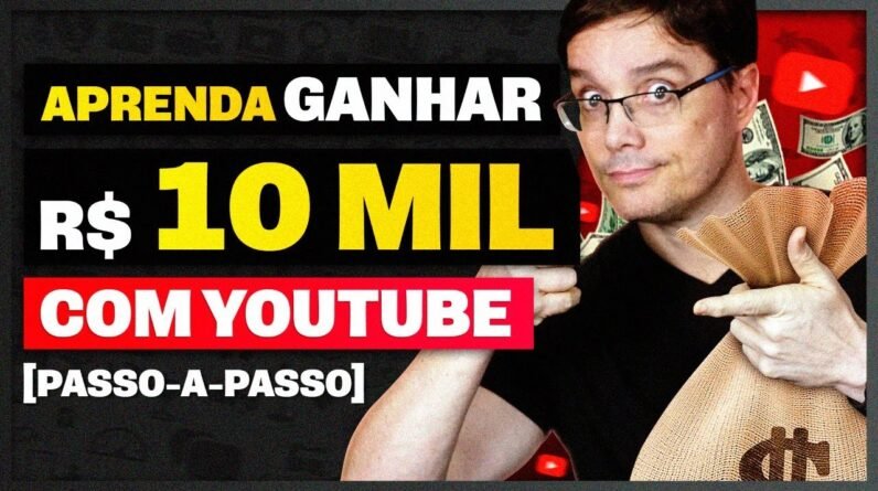 COMO GANHAR 10 MIL REAIS POR MÊS COM O YOUTUBE